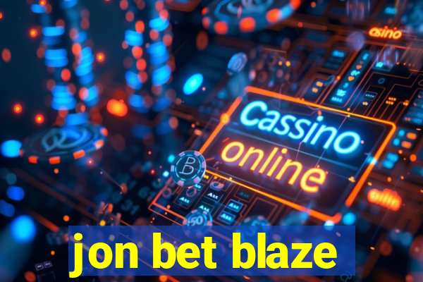 jon bet blaze